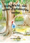 Cover: Vom Wicht, der seine Zipfelm&uuml;tze verlor - Mellinger, J Ch