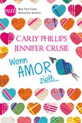 Cover: Wenn Amor zielt . - MIRA Taschenbuch