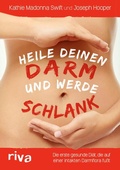 Cover: Heile deinen Darm und werde schlank - Riva