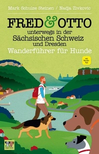 Abbildung von: FRED & OTTO unterwegs in der Sächsischen Schweiz und Dresden - FRED & OTTO - Der Hundeverlag