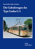 Cover: Die Gelenkwagen des Typs Gotha G4 - Endisch, Dirk
