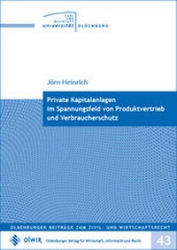 Abbildung von: Private Kapitalanlagen im Spannungsfeld von Produktvertrieb und Verbraucherschutz - OlWIR Verlag für Wirtschaft, Informatik und Recht