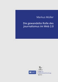 Enlarge image Cover: Die gewandelte Rolle des Journalismus im Web 2.0 - AVINUS Verlag Sieber & Dr. Weber GbR