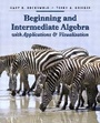 Cover: Beginning and Intermediate Algebra with Applications and Visualization - Pearson