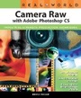 Cover: Real World Camera Raw with Adobe Photoshop CS - Peachpit Press Publications