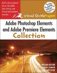 Abbildung von: Adobe Photoshop Elements and Adobe Premiere Elements Visual QuickProject Guide Collection - Peachpit Press Publications