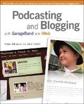 Cover: Podcasting and Blogging with GarageBand and iWeb - Peachpit Press Publications