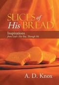 Cover: Slices of His Bread - CrossBooks Publishing