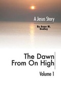 Cover: The Dawn from on High - FriesenPress