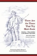 Cover: These Are the Times That Try Men's Souls America - Then and Now in the Words of Tom Paine - Dog Ear Publishing