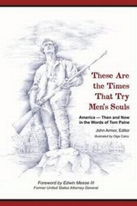Abbildung von: These Are the Times That Try Men's Souls America - Then and Now in the Words of Tom Paine - Dog Ear Publishing