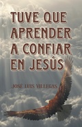 Cover: Tuve que aprender a confiar en Jesus - PALIBRIO