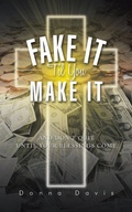 Cover: Fake It 'Til You Make It - AUTHORHOUSE