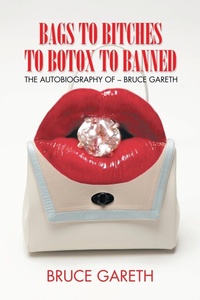 Abbildung von: Bags to Bitches to Botox to Banned - AUTHORHOUSE