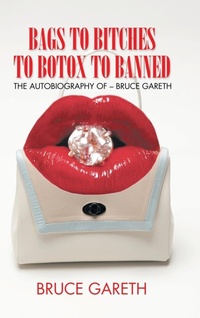 Abbildung von: Bags to Bitches to Botox to Banned - AUTHORHOUSE