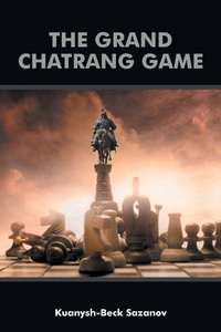 Abbildung von: The Grand Chatrang Game - AUTHORHOUSE