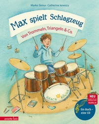 Abbildung von: Max spielt Schlagzeug (Das musikalische Bilderbuch mit CD und zum Streamen) - Annette Betz Verlag