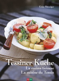 Abbildung von: Tessiner Küche - La cucina ticinese - La cuisine du Tessin - FONA Verlag