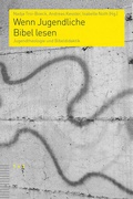 Cover: Wenn Jugendliche Bibel lesen - Theologischer Verlag Z&uuml;rich