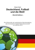 Cover: Deutschland, Fu&szlig;ball und die Welt! World Edition - BoD - Books on Demand