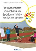 Cover: Praxisorientierte Biomechanik im Sportunterricht - Hofmann-Verlag