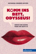 Cover: Komm ins Bett, Odysseus! - Carl Ueberreuter Verlag