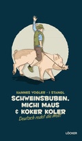 Cover: Schweinsbuben, Michi Maus und Koker Koler - L&ouml;cker Verlag