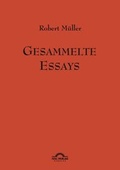 Cover: Robert M&uuml;ller: Gesammelte Essays. - Igel Verlag