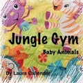 Cover: Jungle Gym - Baby Animals - R. R. Bowker