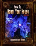 Cover: How to Haunt Your House, Book Four - Rabbit Hole Productions