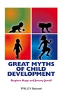 Cover: Great Myths of Child Development - Wiley-Blackwell