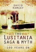 Cover: Lusitania - Saga and Myth: 100 Years On - Pen & Sword Military