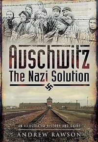 Enlarge image Cover: Auschwitz - The Nazi Solution - Pen & Sword Military