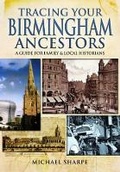 Cover: Tracing Your Birmingham Ancestors: A Guide for Family and Local Historians - Pen & Sword Books Ltd