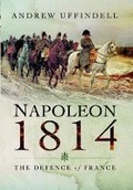 Cover: Napoleon 1814 - Pen & Sword Military