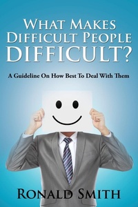 Enlarge image Cover: What Makes Difficult People Difficult? - Speedy Publishing LLC