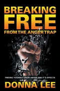 Cover: Breaking Free From The Anger Trap - Speedy Publishing LLC