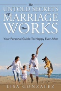 Cover: The Untold Secrets of a Marriage That Works - Speedy Publishing LLC
