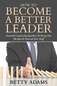 Enlarge image Cover: How To Become A Better Leader - Speedy Publishing LLC