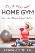 Cover: Do It Yourself Home Gym - Speedy Publishing LLC