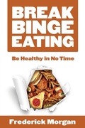 Cover: Break Binge Eating - Speedy Publishing LLC