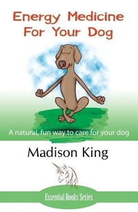 Abbildung von: Energy Medicine for Your Dog - Indepenpress Publishing Ltd