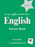 Cover: So You Really Want to Learn English Book 3: Answer Book - Galore Park Publishing Ltd
