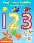 Cover: Teach Your Toddler Touch-and-Trace: 123 - Picthall & Gunzi (an Imprint of Award Publications Ltd)