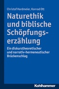 Cover: Naturethik und biblische Sch&ouml;pfungserz&auml;hlung - Kohlhammer
