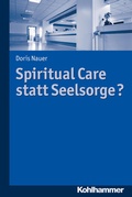 Cover: Spiritual Care statt Seelsorge? - Kohlhammer