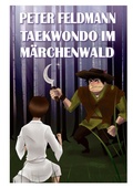 Cover: Taekwondo im M&auml;rchenwald - BoD - Books on Demand