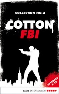 Cover: Cotton FBI Collection No. 3 - Bastei L&uuml;bbe