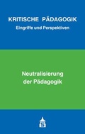 Cover: Neutralisierung der P&auml;dagogik - wbv Media