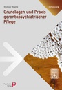 Cover: Grundlagen und Praxis gerontopsychiatrischer Pflege - Psychiatrie Verlag